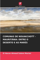 Comunas de Nouakchott - Mauritânia: Entre O Deserto E as Marés (Portuguese Edition) 6207960858 Book Cover