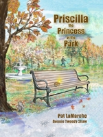 Priscilla the Princess of the Park 1737881586 Book Cover