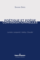 Poétique et poésie conversationnelles: Landor, Leopardi, Valéry, Claudel (French Edition) B0DFPCHH7L Book Cover