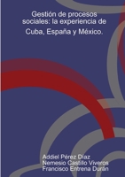 Gestion de Procesos Sociales: La Experiencia de Cuba, Espana y Mexico. 1304667774 Book Cover