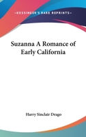 Suzanna A Romance of Early California 1590774124 Book Cover