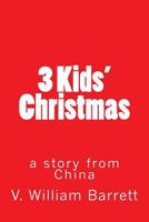 3 Kids' Christmas: a story from China 1539043649 Book Cover