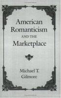 American Romanticism and the Marketplace 0226293963 Book Cover