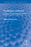 The Rhetoric of Science: A Study of Scientific Ideas and Imagery in Eighteenth-Century English Poetry (Routledge Revivals) 1032996064 Book Cover
