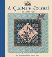 A Quilter's Journal: A Place for Keeping Photos, Fabrics and Memories of Your Favorite Quilts 189062182X Book Cover