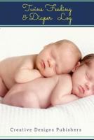 Twins Feeding & Diaper Log 1545351384 Book Cover