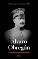 Álvaro Obregón (Spanish Edition) 6075697624 Book Cover