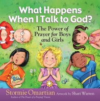 What Happens When I Talk to God?: The Power of Prayer for Boys and Girls 0736916768 Book Cover