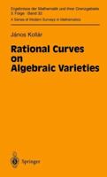 Rational Curves on Algebraic Varieties (Ergebnisse der Mathematik und ihrer Grenzgebiete. 3. Folge / A Series of Modern Surveys in Mathematics) 364208219X Book Cover