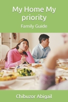 My Home My priority: Family Guide B0BGNKSY3Z Book Cover