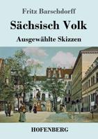 Sächsisch Volk: Ausgewählte Skizzen 3743724723 Book Cover