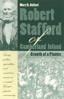 Robert Stafford of Cumberland Island: Growth of a Planter 0820317381 Book Cover