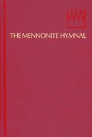 The Mennonite Hymnal 0836181581 Book Cover