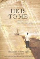 He Is to Me: Songs for the Soul-Winning Church 083417474X Book Cover
