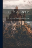 Fünf Schlösser: Altes und Neues aus Mark Brandenburg. Zweite Auflage. 1022675443 Book Cover