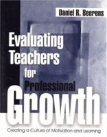 Evaluating Teachers for Professional Growth: Creating a Culture of Motivation and Learning 0761975675 Book Cover
