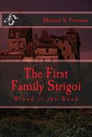 The First Family Strigoi: Blood Is the Bond 1482002507 Book Cover