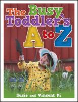The Busy Toddler's a to Z 1480854522 Book Cover