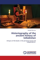 Historiography of the ancient history of Uzbekistan 6206142272 Book Cover