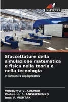 Sfaccettature della simulazione matematica e fisica nella teoria e nella tecnologia 6205337436 Book Cover