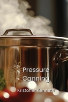 Pressure Canning B0DPN8HVDM Book Cover