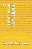 O Despertar Consciente: Iniciando a caminhada rumo ao despertar 1091341435 Book Cover