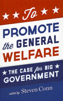 To Promote the General Welfare: The Case for Big Government 0199858551 Book Cover