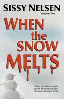 When the Snow Melts 1936167816 Book Cover