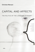 Capital and Affects: The Politics of the Language Economy 1584351039 Book Cover