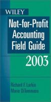 Wiley Not-For-Profit Accounting Field Guide, 2003 (Wiley Not for Profit Accounting Field Guide) 0471264911 Book Cover