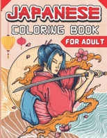 Japanese Coloring Book For Adult: Over 30 Japanese Culture Coloring Pages With Flowers Dragon And Japanese Women Mindfulnes Relaxing Coluring Book For Adult And Teenager B09CTT2QGF Book Cover