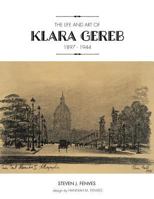 The Life and Art of Klara Gereb (1897 -1944) 1491867167 Book Cover