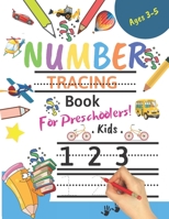 Number Tracing Book For Preschoolers! Kids age 3-5: Number tracing books for kids ages 3-5,Number tracing workbook, Number Writing Practice Book, ... Great Gift for Toddlers and Preschoolers. B08N9DS5NK Book Cover