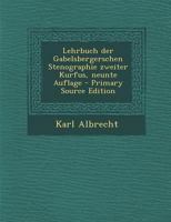 Lehrbuch der Gabelsbergerschen Stenographie zweiter Kurfus, neunte Auflage 1016085184 Book Cover