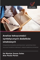 Analiza toksycznosci syntetycznych dodatków smakowych: Cytogenetyczna analiza cytotoksycznosci i genotoksycznosci sztucznych dodatków smakowych: wstepne badania przesiewowe (Polish Edition) 6203890162 Book Cover