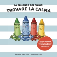 La Squadra dei Colori: Trovare la Calma (Italian Edition) B0GRSFL2LY Book Cover