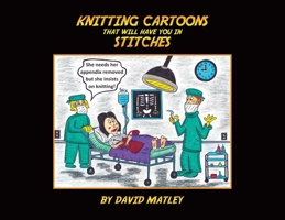 Knitting Cartoons That Will Have You in Stitches 1779410921 Book Cover