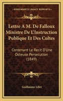 Lettre à M. de Falloux, ministre de l'Instruction publique et des cultes 2019318881 Book Cover