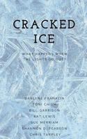 Cracked Ice: What Happens When the Lights Go Out? 197978518X Book Cover