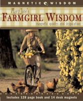 MaryJane's Farmgirl Wisdom: Magnetic Quotes and Inspiration (Magnetic Wisdom) 1933662018 Book Cover