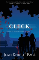 Click: An Upper Middle Grade Mystery 1957936177 Book Cover