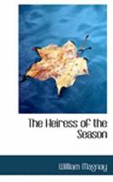 The Heiress of the Season 1022066897 Book Cover