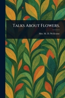 Talks About Flowers. 1023162091 Book Cover