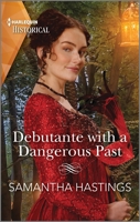 Debutante with a Dangerous Past 1335595678 Book Cover