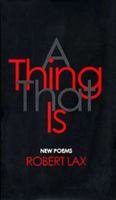 A Thing That is: New Poems 0879518855 Book Cover