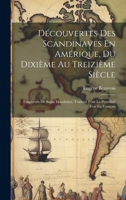 Découvertes Des Scandinaves En Amérique, Du Dixième Au Treizième Siècle: Fragments De Sagas Islandaises, Traduits Pour La Première Fois En Français 1020664215 Book Cover