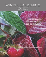 Winter Gardening Guide: Written and Illustrated by Suzanne Wood B089J5HX2Q Book Cover