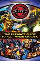 The Ultimate Guide to all Things Chaotic 0448453975 Book Cover