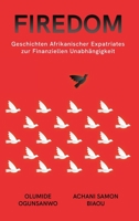 Firedom: Geschichten Afrikanischer Expatriates zur Finanziellen Unabhängigkeit 1088188958 Book Cover
