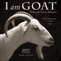 I Am Goat 2027 Wall Calendar: Wisdom from Nature's Philosophers B0GF99SWBJ Book Cover